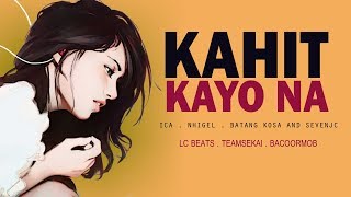 Kahit Kayo Na - ICA . Nhigel . Batang Kosa & SevenJC (Official Lyrics) chords