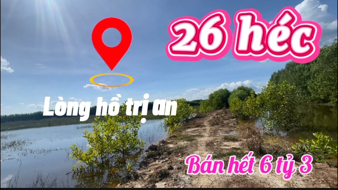 Cần bán 26 héc lòng hồ trị an đất đẹp diện tích lớn giá chỉ hơn 200 triệu. 1 héc 