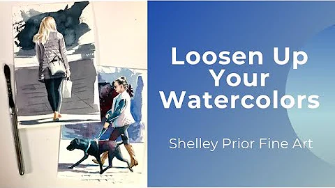 Loosen Up Your Watercolors