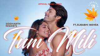 Tum Mili - Full video song I Siddharth Nigam I Surabhi Mehra I Vibhas I Jay Parikh I Romantic song screenshot 1