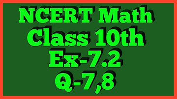 Ex-7.2 Q-7,8 | Chapter 7 | NCERT | Class 10th Math
