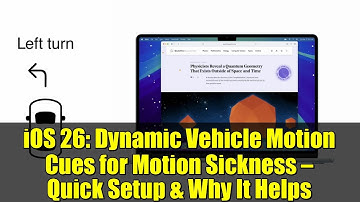 iOS 26: Dynamic Vehicle Motion Cues for Motion Sickness — Quick Setup & Why It Helps