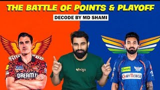 #LSGvsSRH|The Battle of Points \& Playoff |Decode by MD Shami #ipl2024