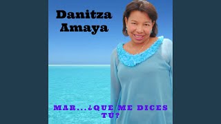 Miniatura del video "DANITZA AMAYA - Mar... qué me dices tu? (2023 Remastered Version)"