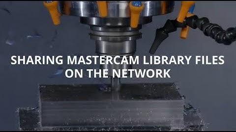 Sharing Mastercam Library Files on the Network