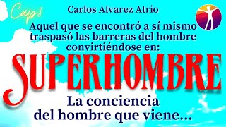 SUPERHOMBRE ~Cap.3 Entendimiento Menor (2da.parte)~ Carlos Álvarez Atrio