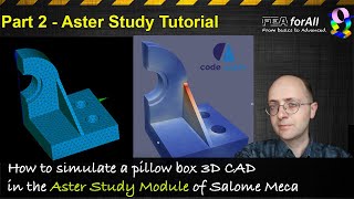 [Salome Meca Tutorial] Pillow Box CAE simulation in Aster Study Module - Part 2