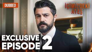 Icimizdeki Ates Urdu | Dubbed - Exclusive Episode 2
