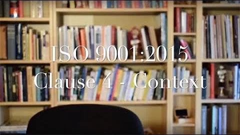 ISO 9001:2015 - Clause 4 - Context - explanation with examples