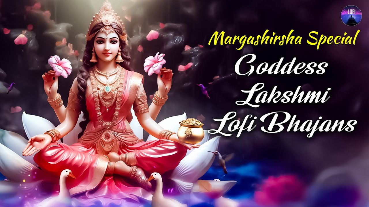Margashirsha Special | Goddess Lakshmi Lofi Bhajans | Om Jai Laxmi Mata Aarti | Mahalaxmi Mantra