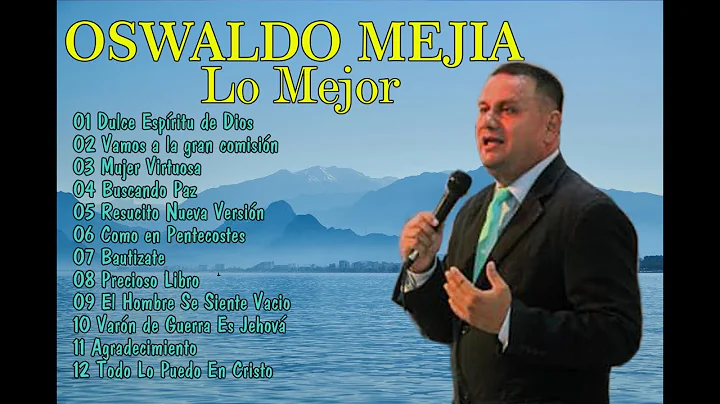 Oswaldo Mejia LO MEJOR