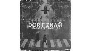 Dor F Zna9i - L3arbé Feat. Mokhlès