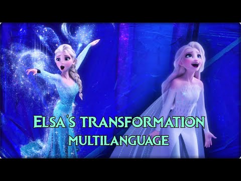 Elsa S Transformation Multilanguage Let It Go Show Yourself W S T