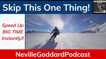 Skip This One Thing - Addiction vs Speed - The Neville Goddard Podcast!