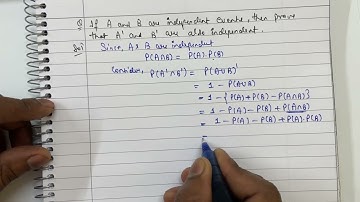 If A and B are independent events, then prove that A’ and B’ are also independent.
