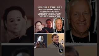 Rest In Peace George P Wilbur Who Played Micheal Myers In Part 4 And Part 6 Rip