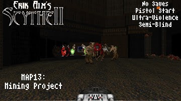 Doom II: Scythe II - MAP13 (Mining Project) Semi-Blind Ultra-Violence