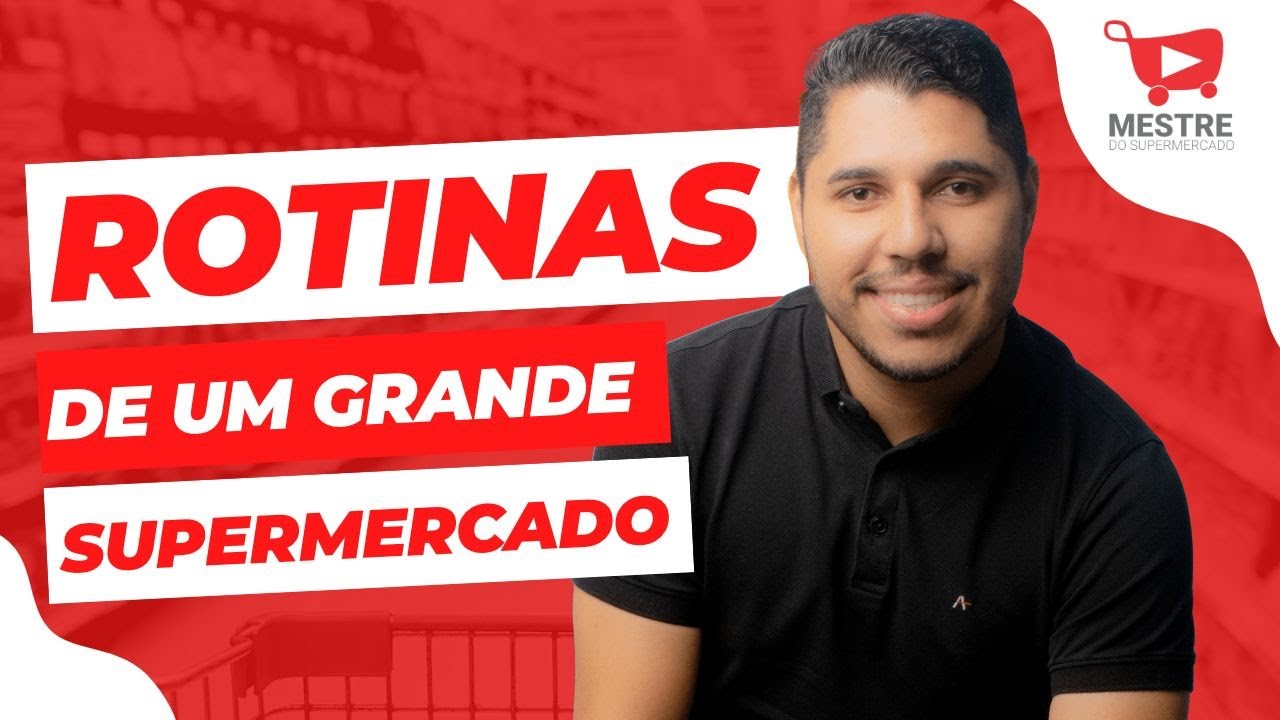 Como Gerenciar um Supermercado? Conheça a Rotina de um Verdadeiro #MestreDoSupermercado