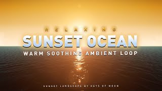 Relaxing Sunset Ocean | Warm Soothing Ambience | 12 HOURS LOOP