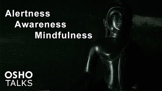 OSHO: Alertness Awareness Mindfulness