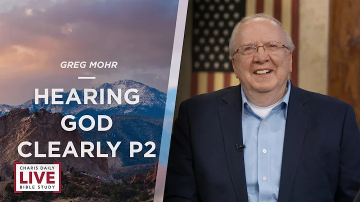 Hearing God Clearly, P2 - Greg Mohr - CDLBS for July 25, 2022