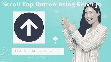 SCROLL TOP BUTTON IN REACT.JS