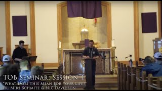 TOB Conference: Fr. Mike Schmitz and Nic Davidson - Session 4: What Does This Mean for Your Life?