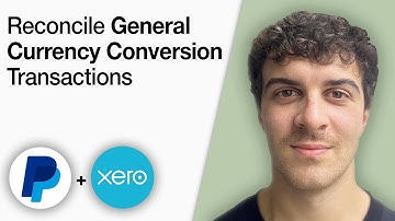 How to Reconcile PayPal General Currency Conversion Transactions in Xero [2025 Full Guide]