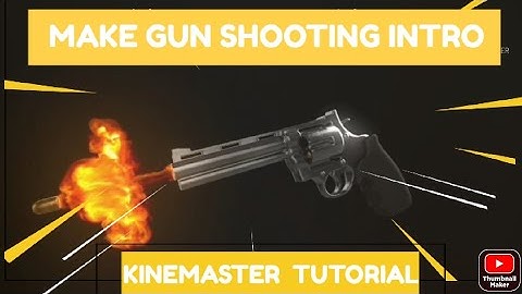 How To Make Gun Shooting Intro On KineMaster Tutorial