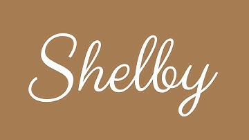 Learn how to Sign the Name Shelby Stylishly in Cursive Writing