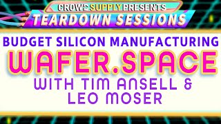 Teardown Session 56: wafer.space with Tim Ansell & Leo Moser