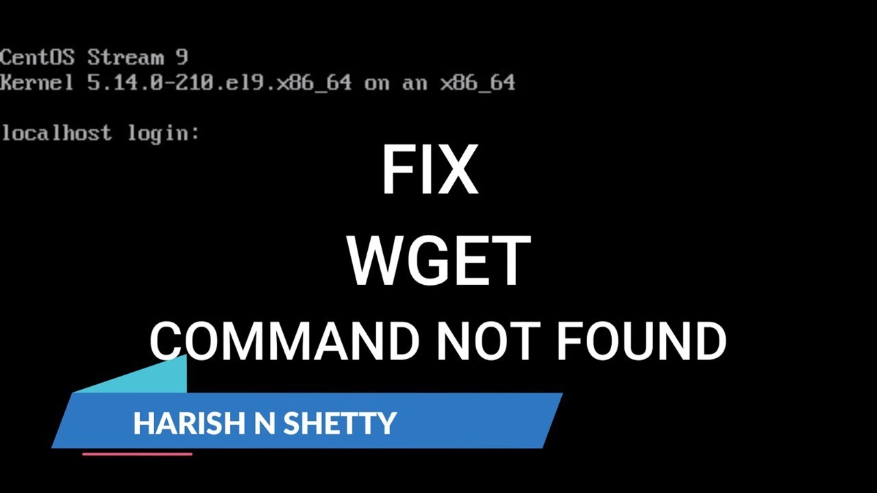 Fix The Missing Wget Command Not Found Centos | Fix Command Not Found Wget  In Kali Linux - Youtube