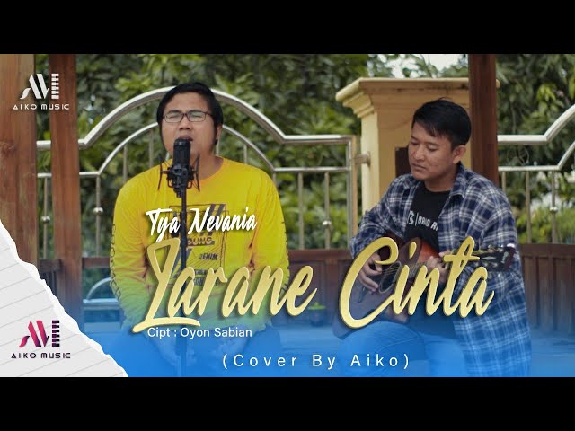 TYA NEVANIA - LARANE CINTA | COVER BY AIKO (TARLING AKUSTIK) class=