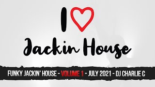 Funky Jackin House Vol 1 - July 2021 - DJ Charlie C