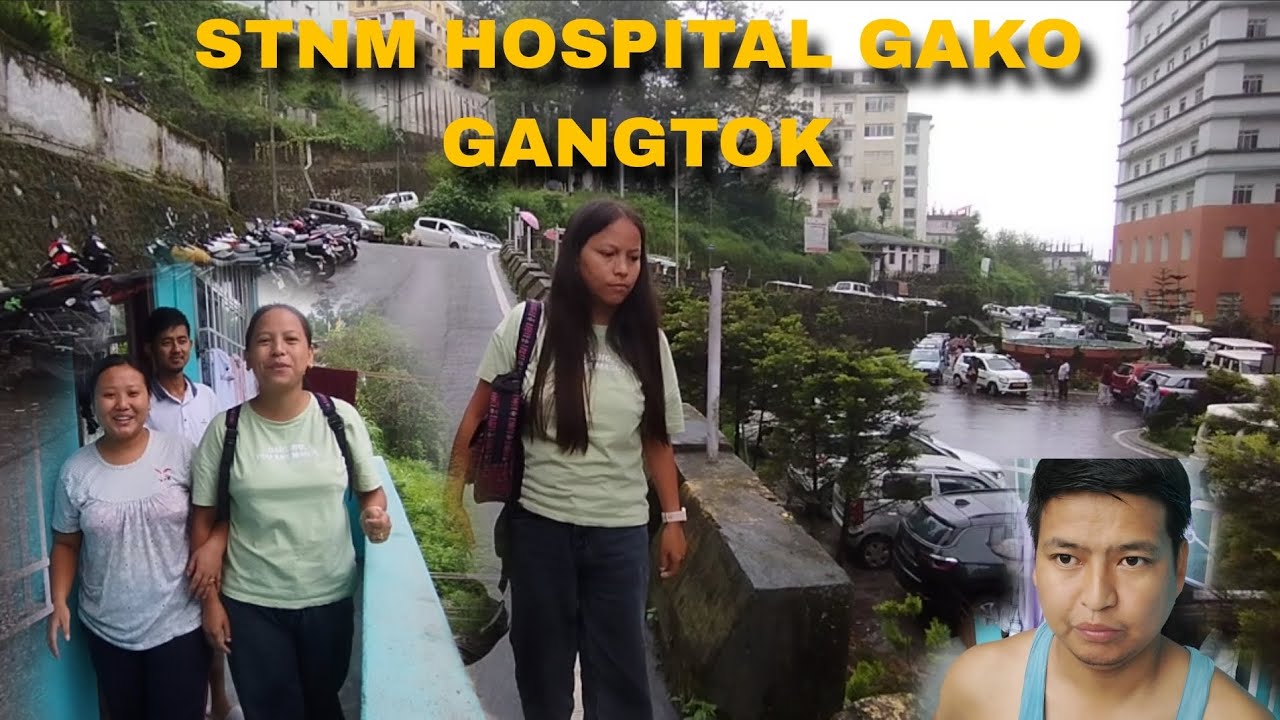 STNM HOSPITAL GAKO GANGTOK DOCTOR CHECK UP MY HUSBAND YouTube