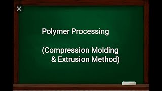 Polymer Processing/Compression/Molding/Extrusion II B.Sc II Concise Notes II Pdf link-description