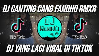 DJ CANTING CANG Fandho Rmxr VIRAL TIKTOK TERBARU 2023