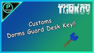 Customs Dorms Guard Desk Key [Key Guide] || Escape From Tarkov ||
