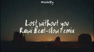 Rawi beat-Lost without you||Slow remix||
