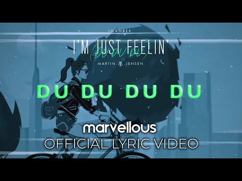 Imanbek & Martin Jensen ? I?m Just Feelin? (Du Du Du) (Official Lyric Video)