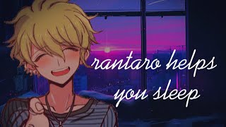 rantaro helps you sleep !! | sleep aid | Fluff! | Male for female |