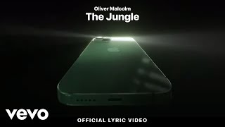Oliver Malcolm - The Jungle (Official Lyric Video)