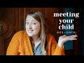 Meeting Your Adoptive Child for the First Time! | Advice for Adoptive Parents