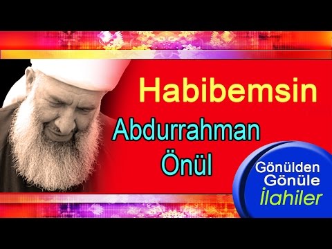 Abdurrahman Önül – Habibemsin #Zikirli İlahi