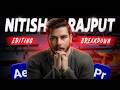 Nitish Rajput - How to Edit Documentary Style Videos