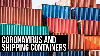 Coronavirus: Is the Cost of Shipping Containers Going Up? | Buying a Shipping Container Today