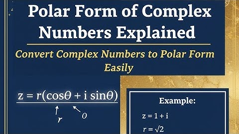 Polar Form of Complex Numbers Explained | Convert Complex Numbers to Polar Form Easily 