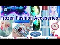 Disney Frozen Fashion Acceseries | Fashion Acceseries |Frozen2 Fashion Acceseries.  Designerplanet