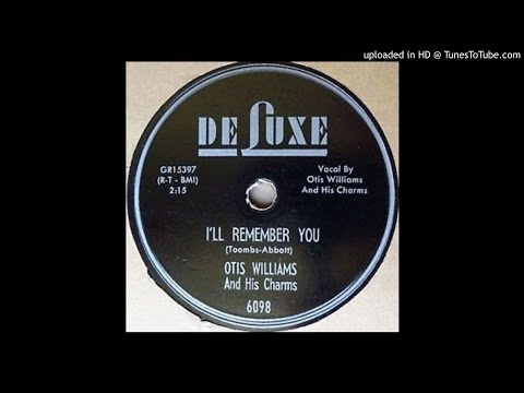 OTIS WILLIAMS & HIS CHARMS I'll Remember You 78 1956 - YouTube