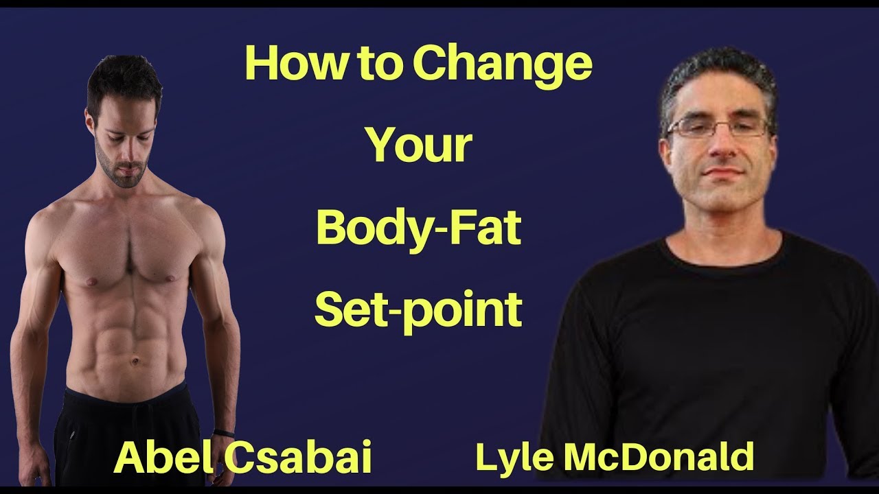 How To Change Your Body Fat Setpoint Ft Lyle McDonald YouTube how-to-change-your-body-fat-setpoint-ft-lyle-mcdonald-youtube